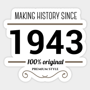 Making history since 1943 Sticker